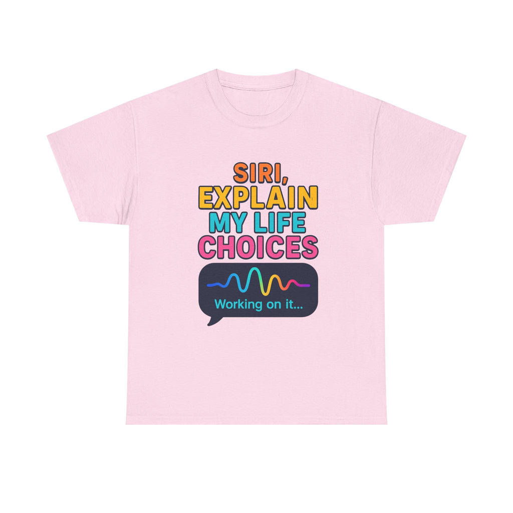 Siri Explain My Life Choices T-Shirt | Funny Tech Quote Tee - Mutantur Labs LLC