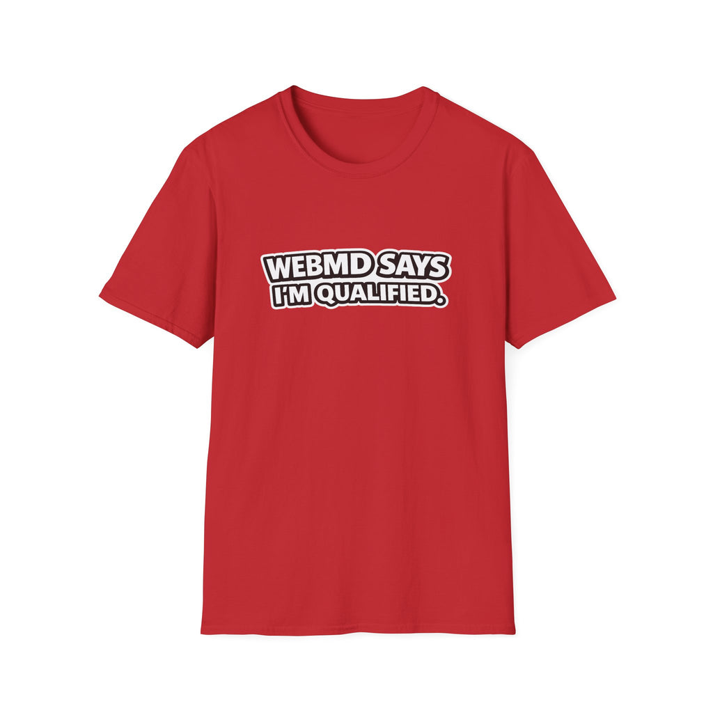 WebMD Says I’m Qualified Funny Medical Joke Tee - Mutantur Labs LLC