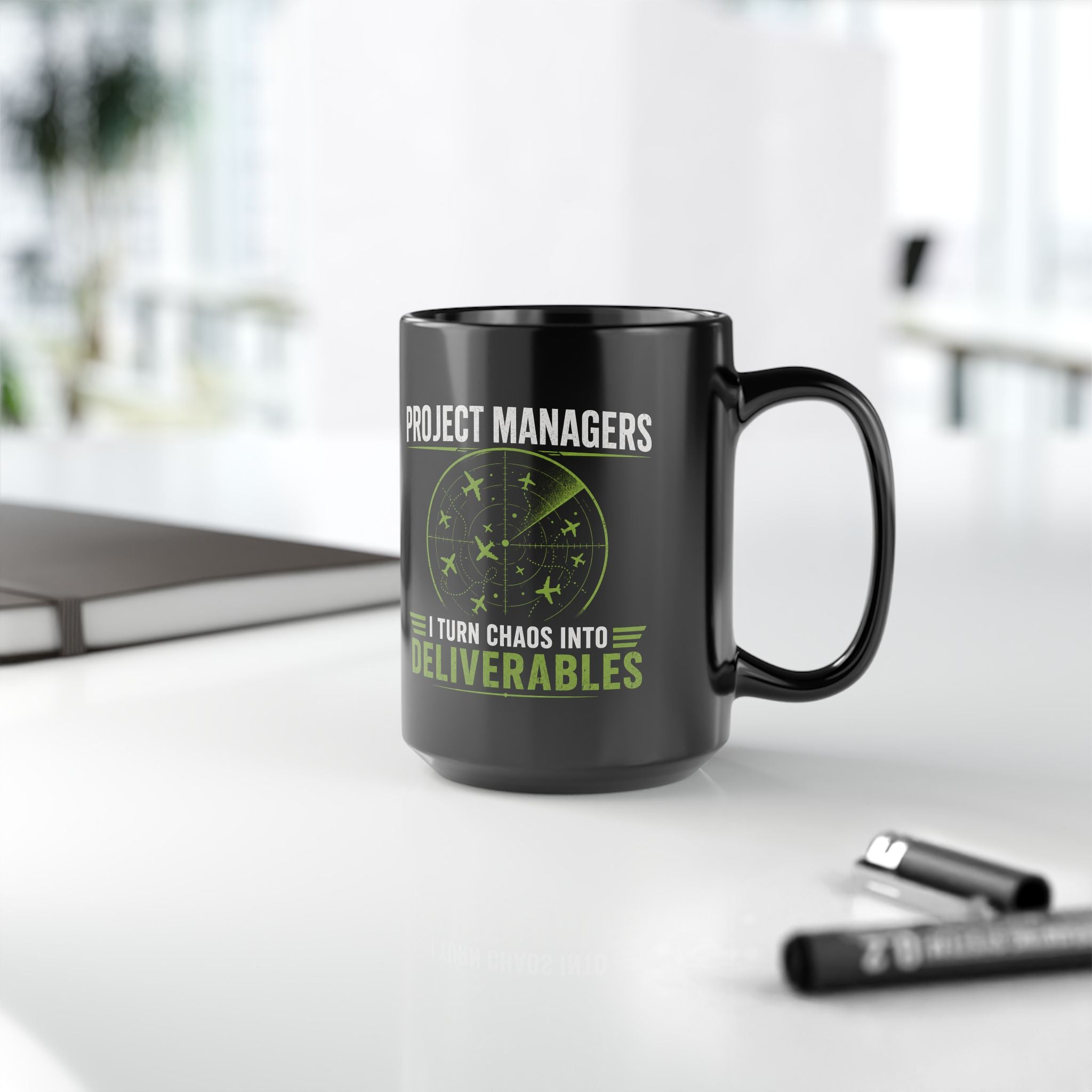 Project Managers Mug — I Turn Chaos Into Deliverables Black Coffee Cup 15oz