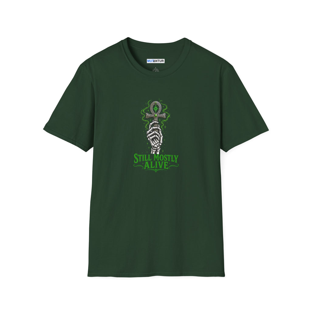 Green shirt with skeleton hand holding an Ankh with the words Still Mostly alive