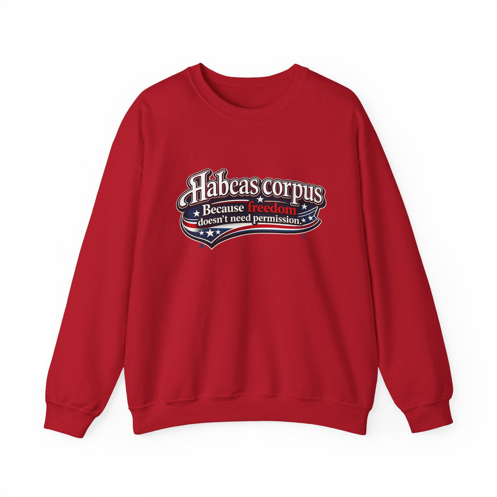 Habeas Corpus Sweatshirt – Because Freedom Doesn’t Need Permission Crewneck - Mutantur Labs LLC