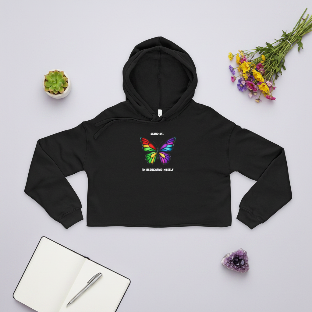 Stand by I'm Recreating myself Butterfly Cropped Hoodie
