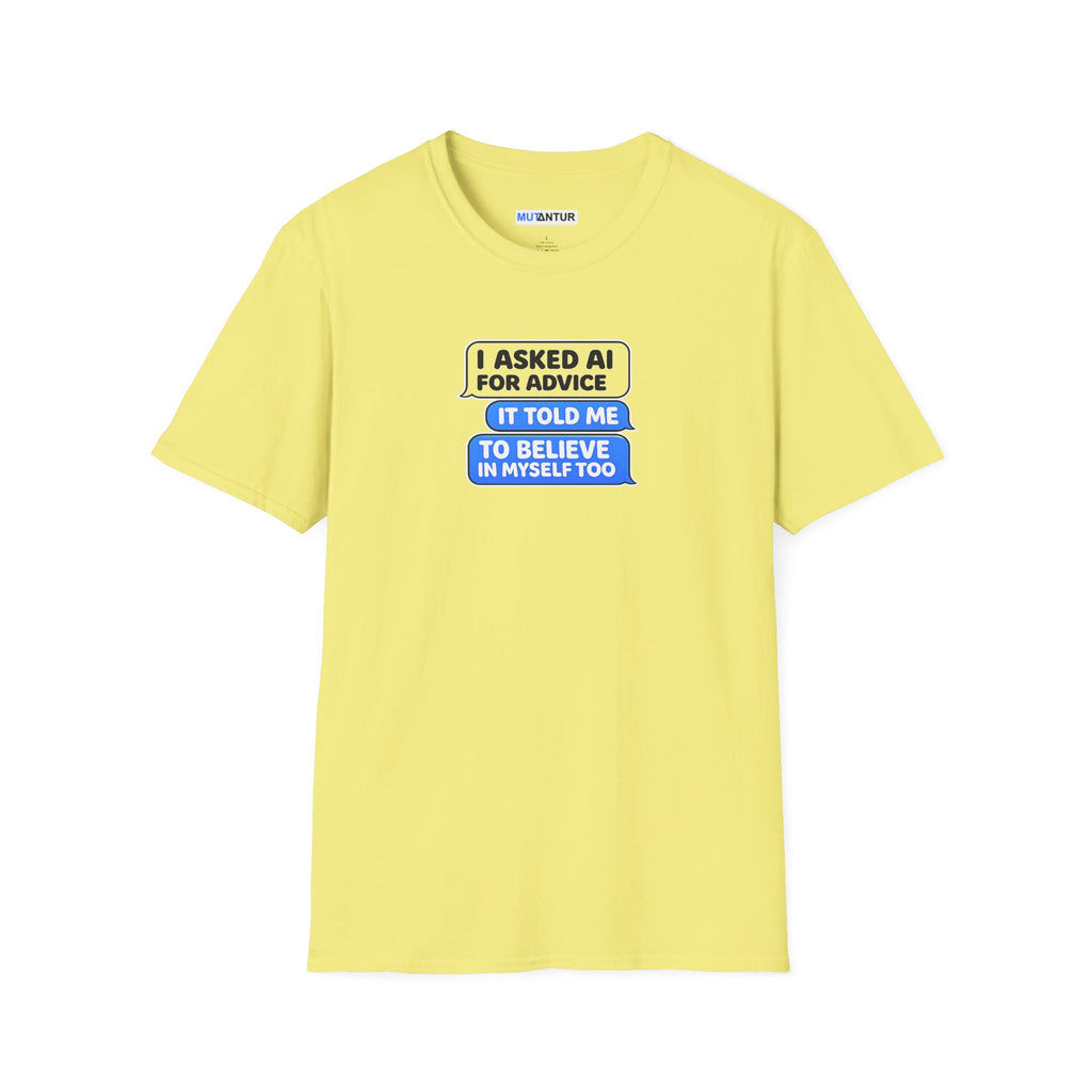 A pale yellow short-sleeve t-shirt with a graphic printed on the chest. The graphic features a yellow speech bubble containing the text 'I ASKED AI FOR ADVICE' and a blue speech bubble containing the text 'I TOLD ME TO BELIEVE IN MYSELF TOO'.