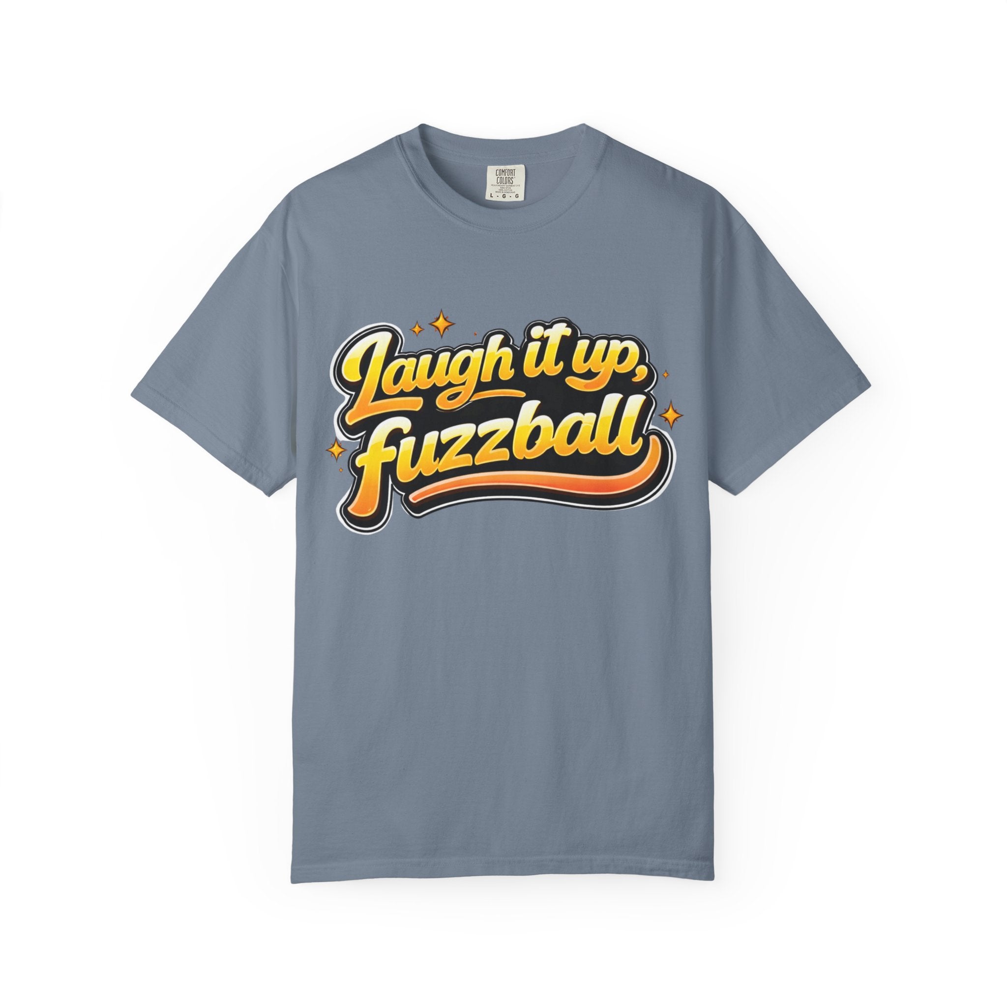 Laugh it up Fuzzball T-shirt | Retro Script Graphic Comfort Colors Tee - Mutantur Labs LLC