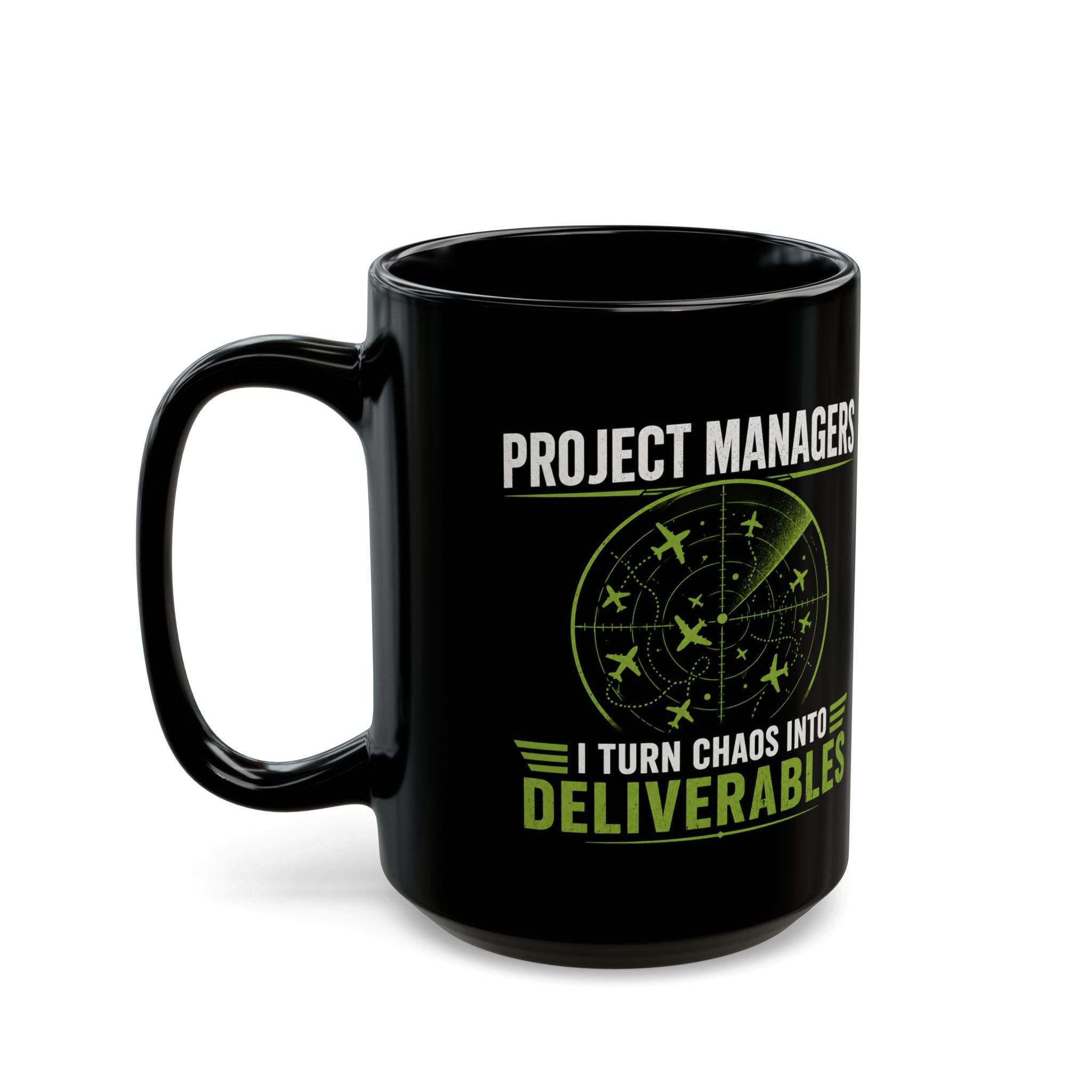 Project Managers Mug — I Turn Chaos Into Deliverables Black Coffee Cup 15oz