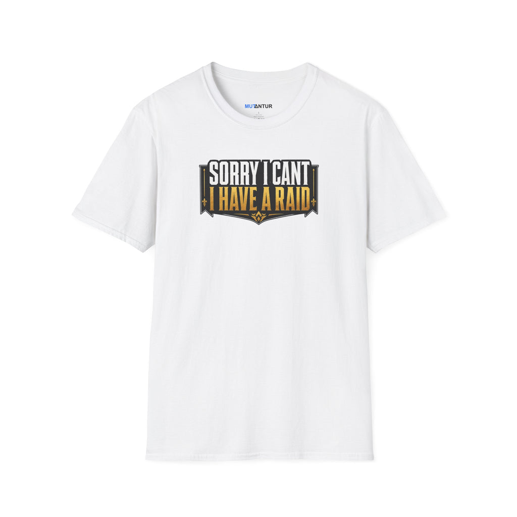 A white short-sleeve crewneck t-shirt featuring a graphic print on the chest that reads 'SORRY I CAN'T I HAVE A RAID' in stylized black, white, and gold lettering, set against a plain white background.