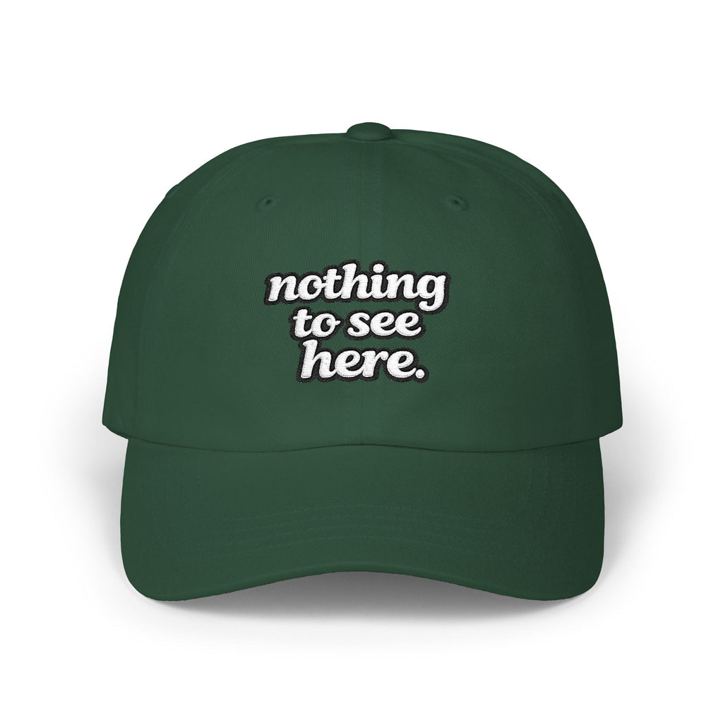 Nothing to See Here Dad Cap — Casual Baseball Hat - Mutantur Labs LLC