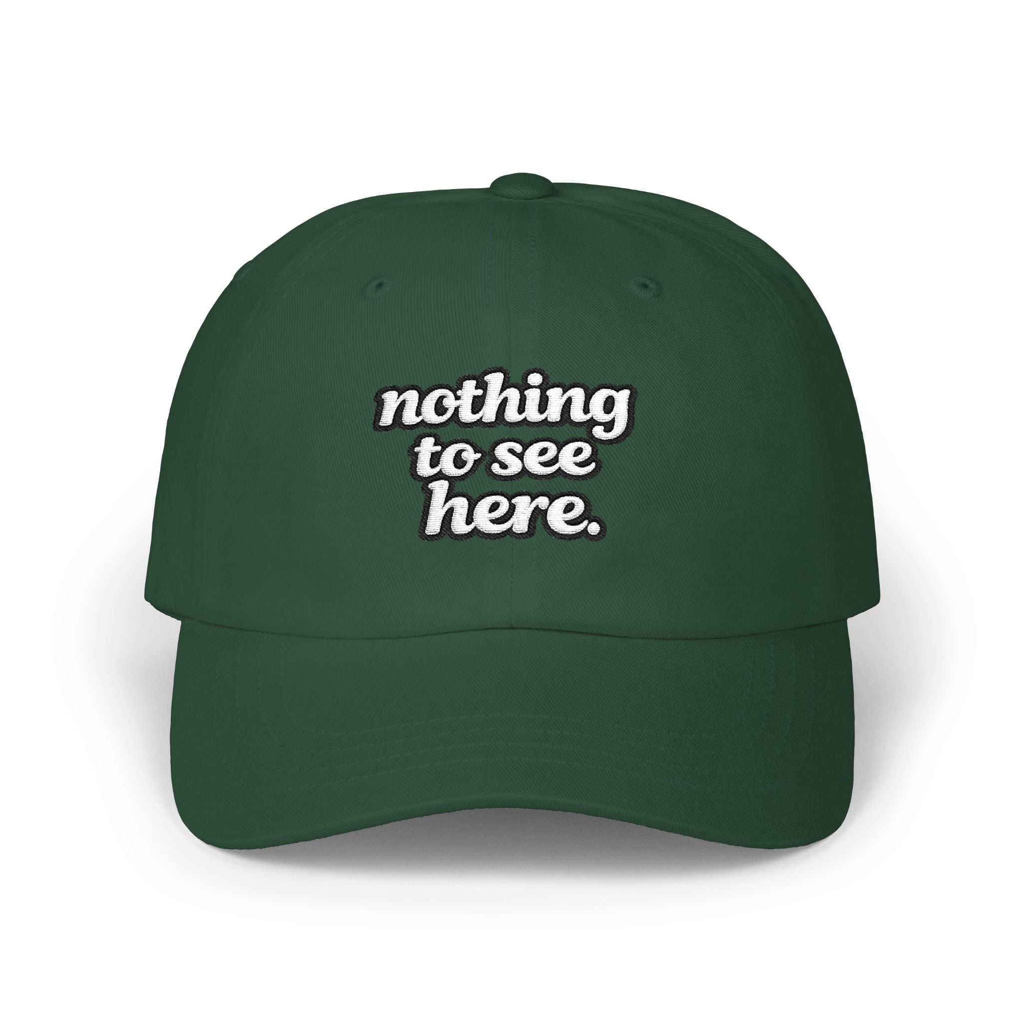 Nothing to See Here Dad Cap — Casual Baseball Hat - Mutantur Labs LLC