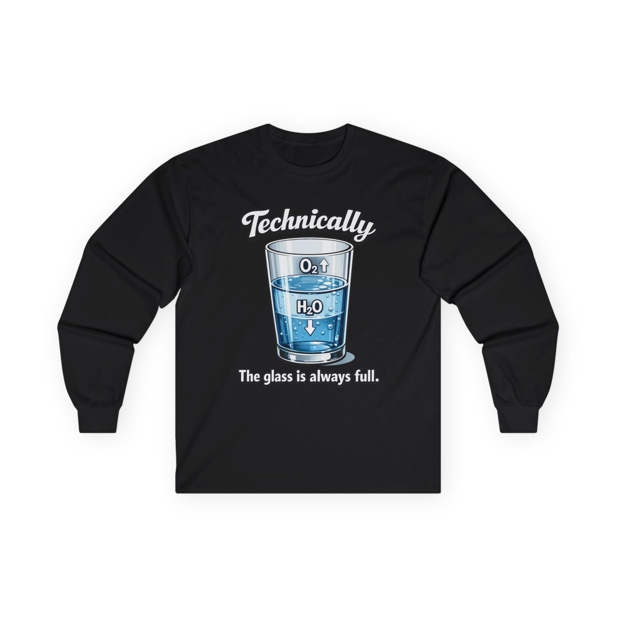 Technically the Glass Is Always Full Long Sleeve Tee — Science H2O Humor Shirt - Mutantur Labs LLC