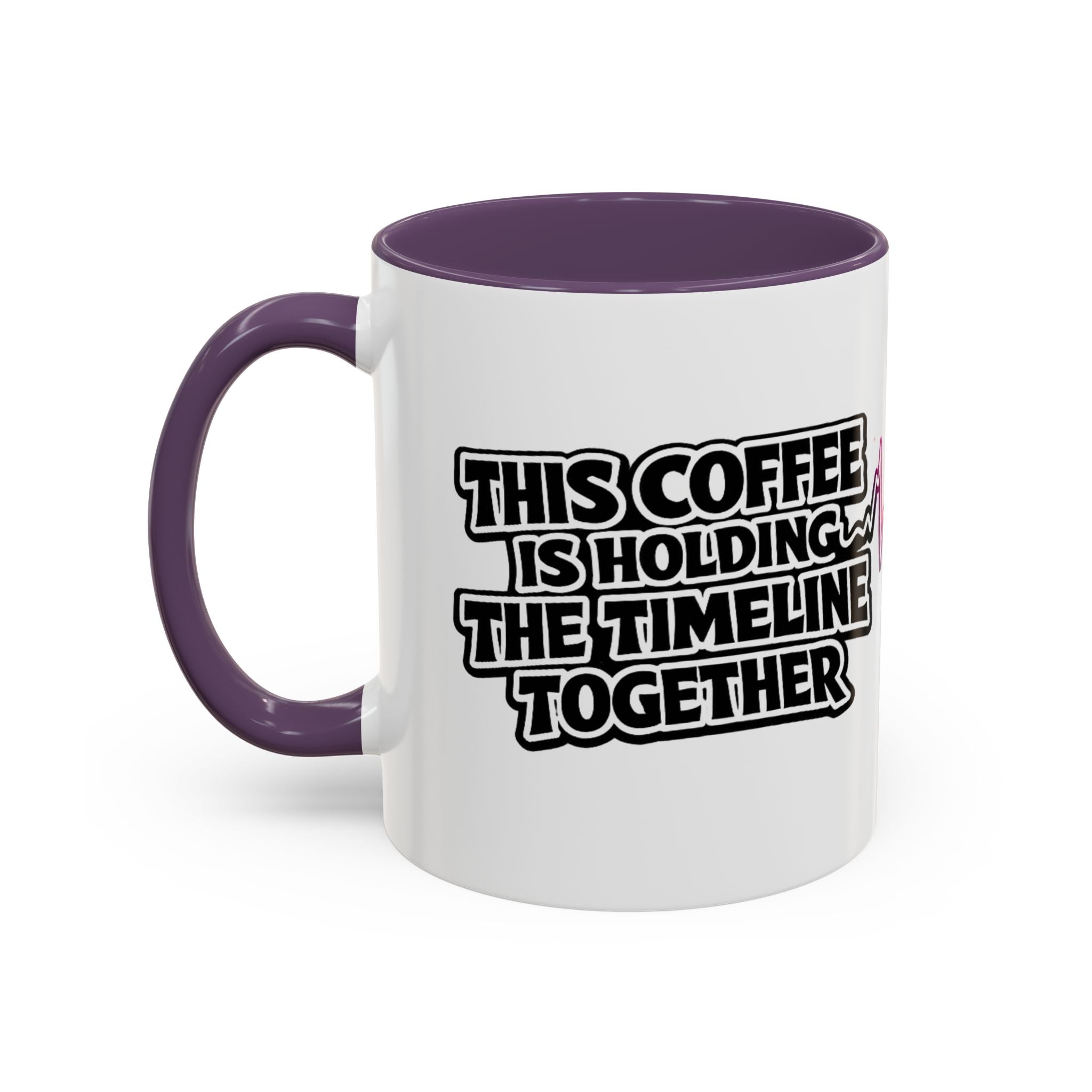 This Coffee is Holding the Timeline Together— Rainbow Heartbeat Accent Coffee Cup 11oz