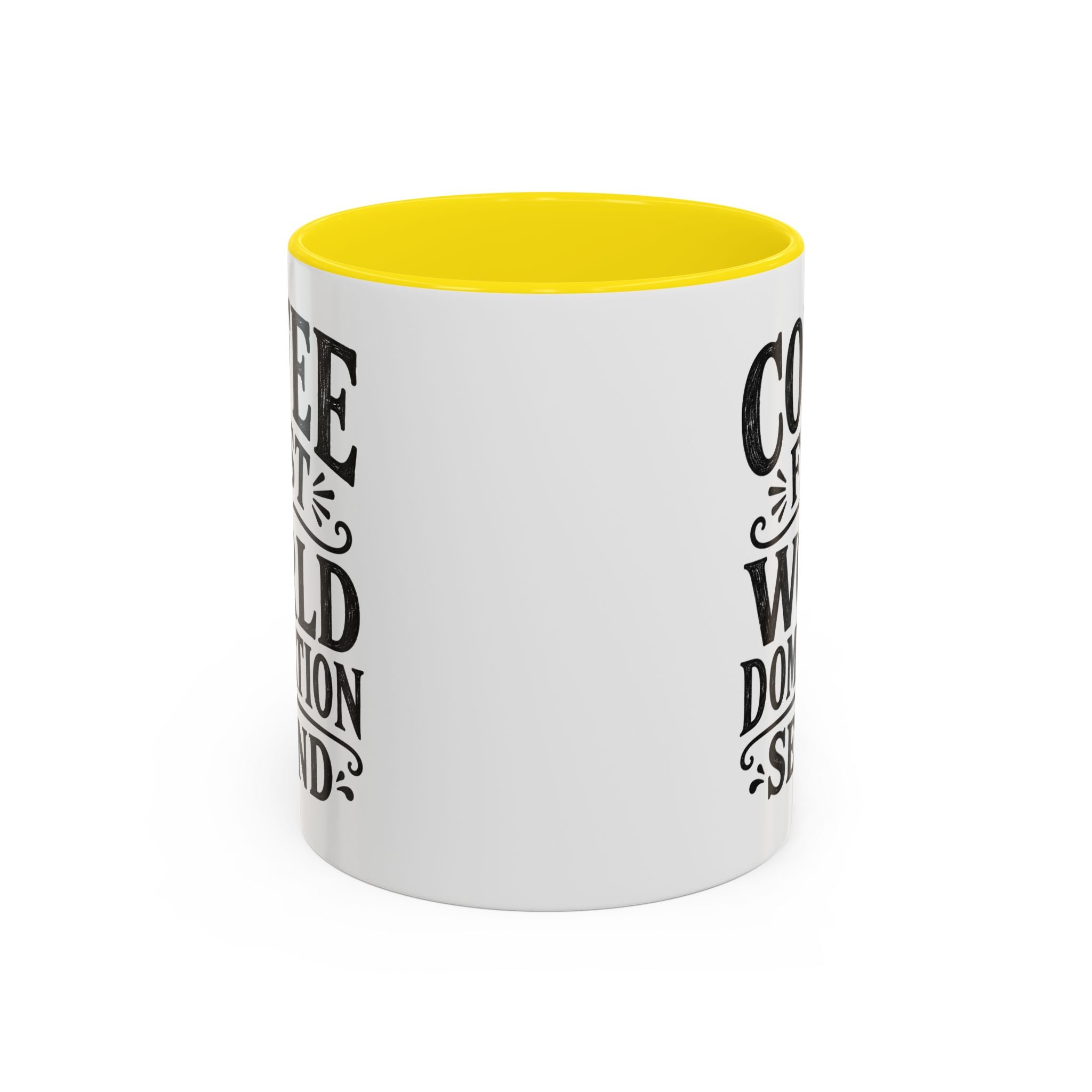 "Coffee First, World Domination Second" Accent Ceramic Mug 11 oz