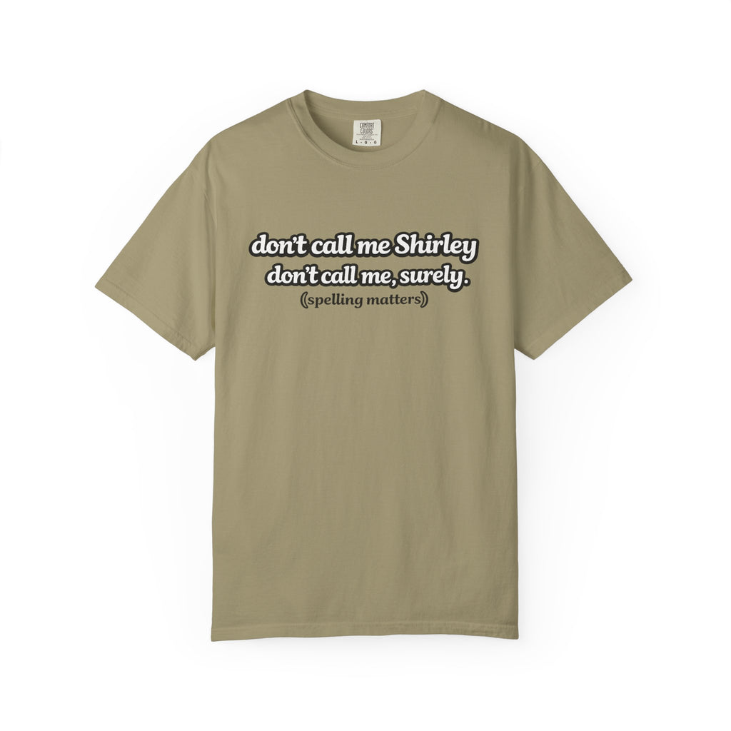 Don’t Call Me Shirley T-Shirt — Funny Movie Quote Grammar Pun Tee - Mutantur Labs LLC