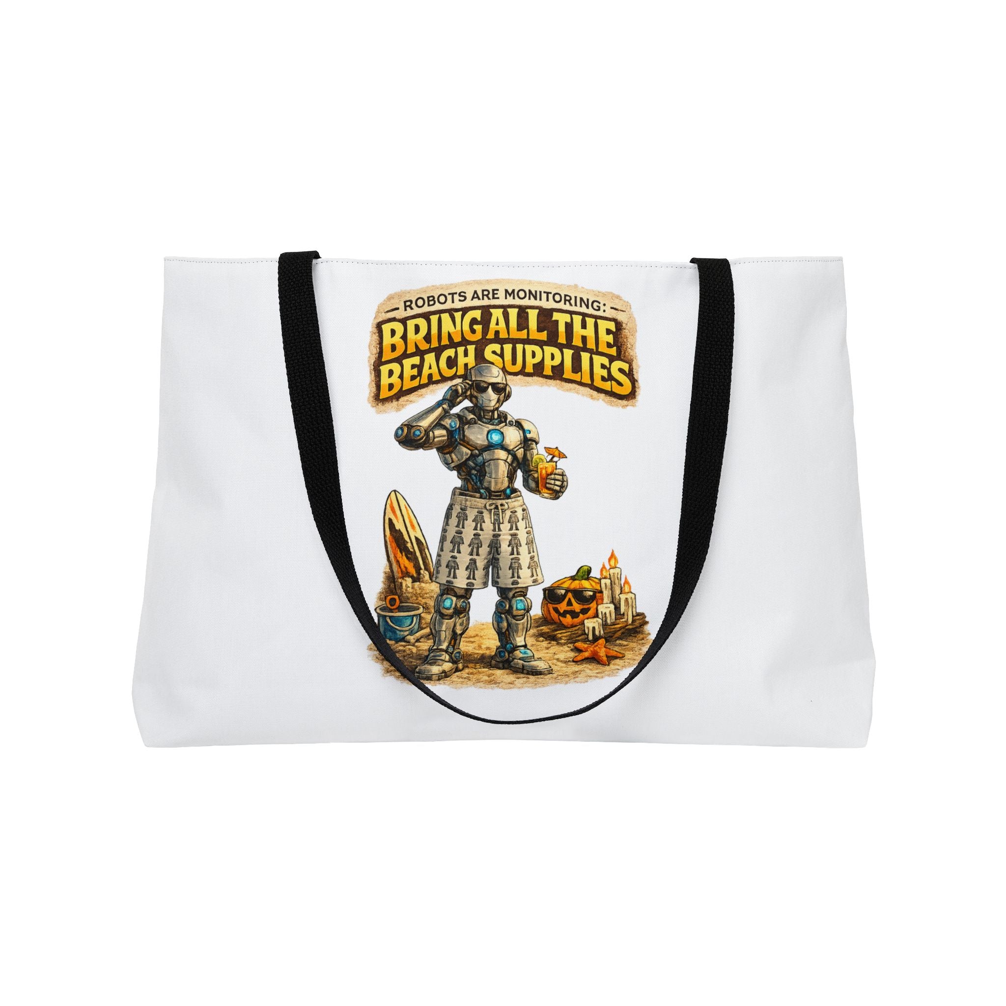 Weekender Tote Bag — "Bring All the Beach Supplies" Robots Are Monitoring Beach Tote