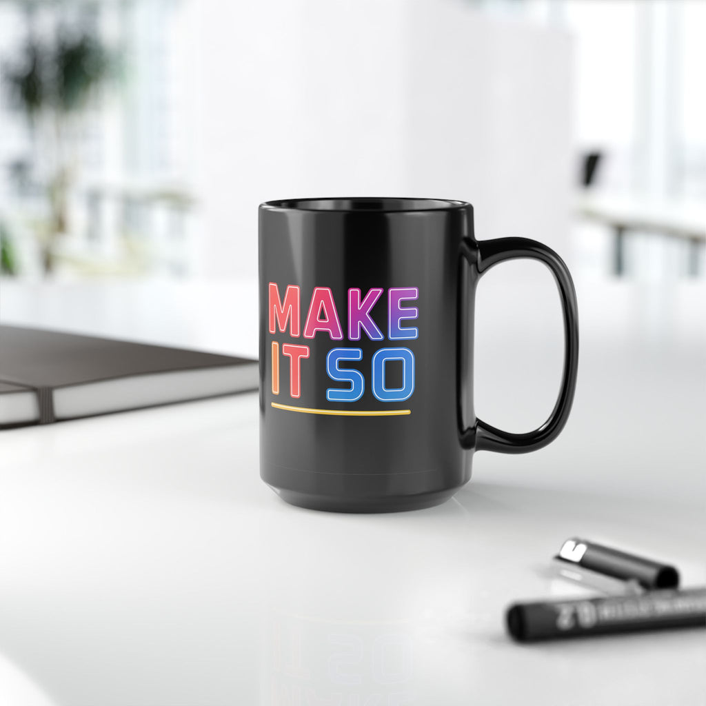 Make It So Mug | Neon Sci-Fi Inspired 15oz Black Coffee Cup - Mutantur Labs LLC