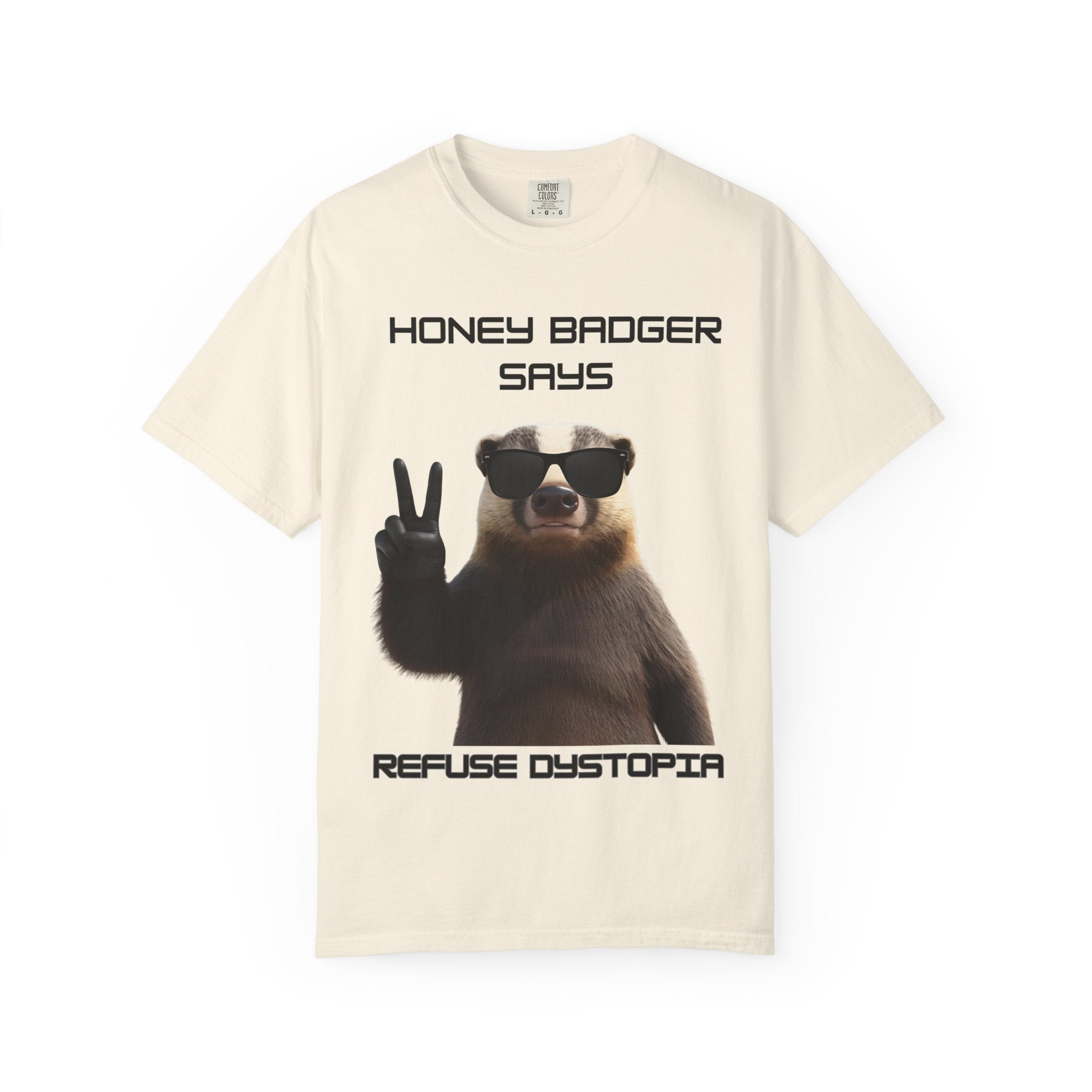 Honey Badger Refuses Dystopia T-Shirt — Funny Defiant Graphic Tee - Mutantur Labs LLC