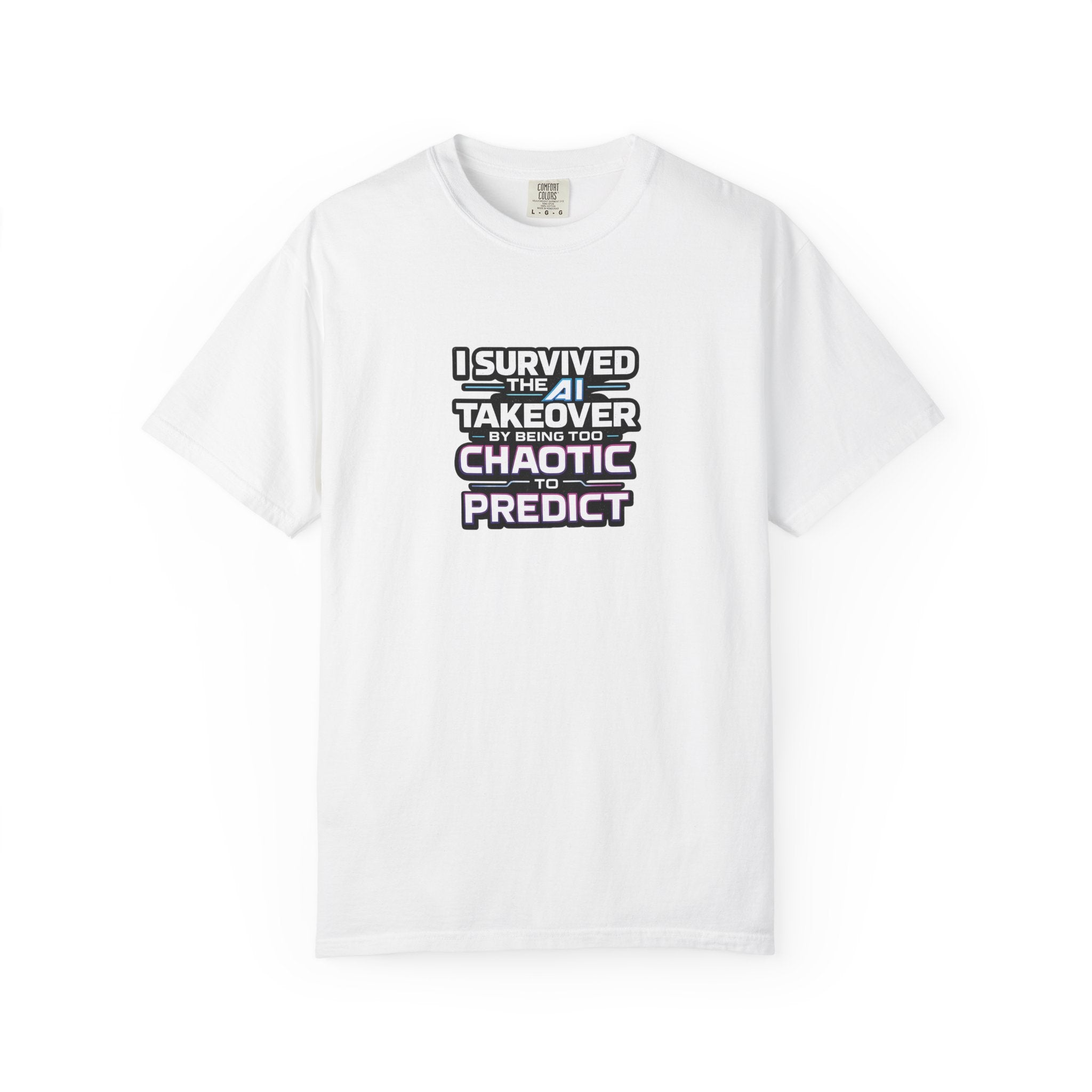 A white short-sleeve crewneck t-shirt with a graphic text print on the chest that reads 'I SURVIVED THE AI TAKEOVER BY BEING TOO CHAOTIC TO PREDICT'.
