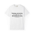 Tempora Mutantur T-Shirt | Latin Quote Comfort Colors Graphic Tee - Mutantur Labs LLC