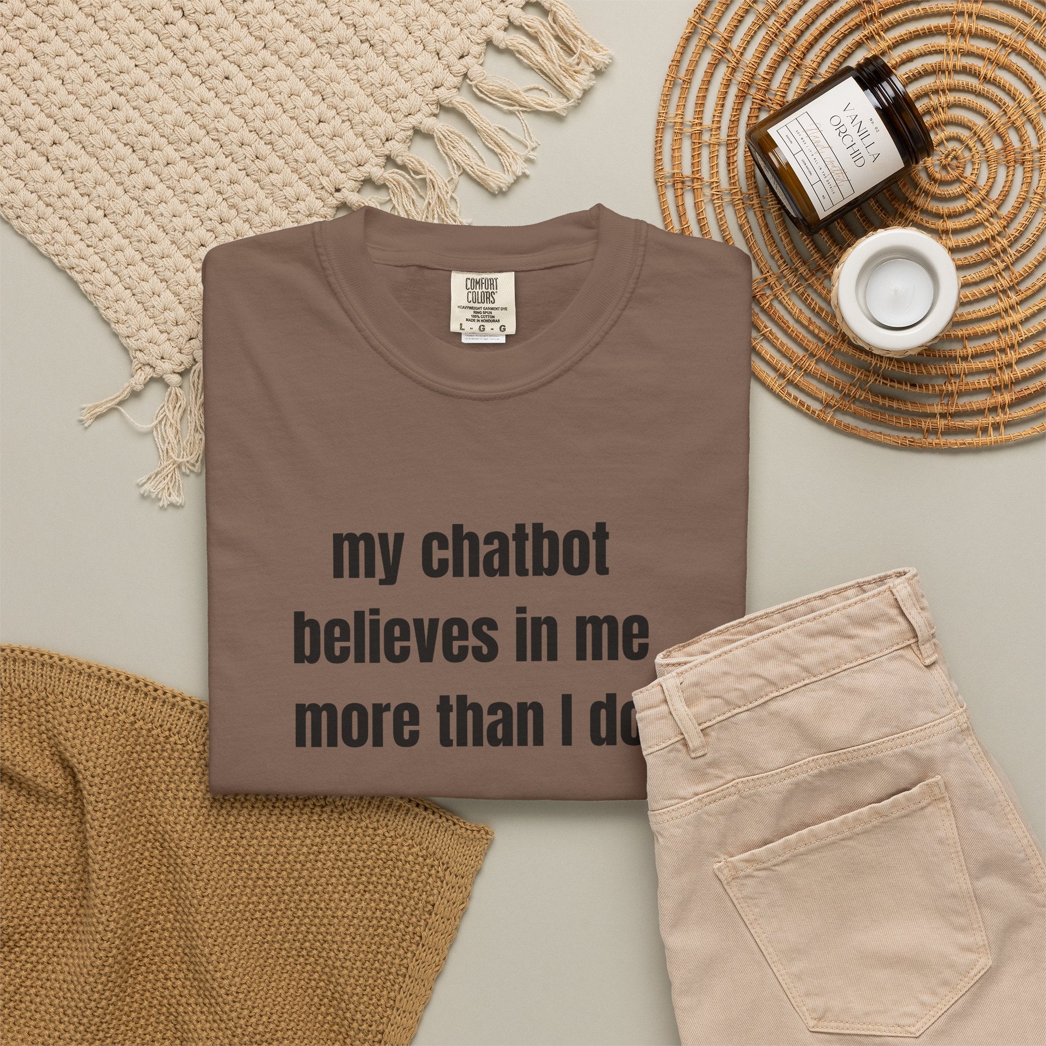 My Chatbot Believes In Me More Than I do T-Shirt — Funny AI Tech Comfort Colors Tee