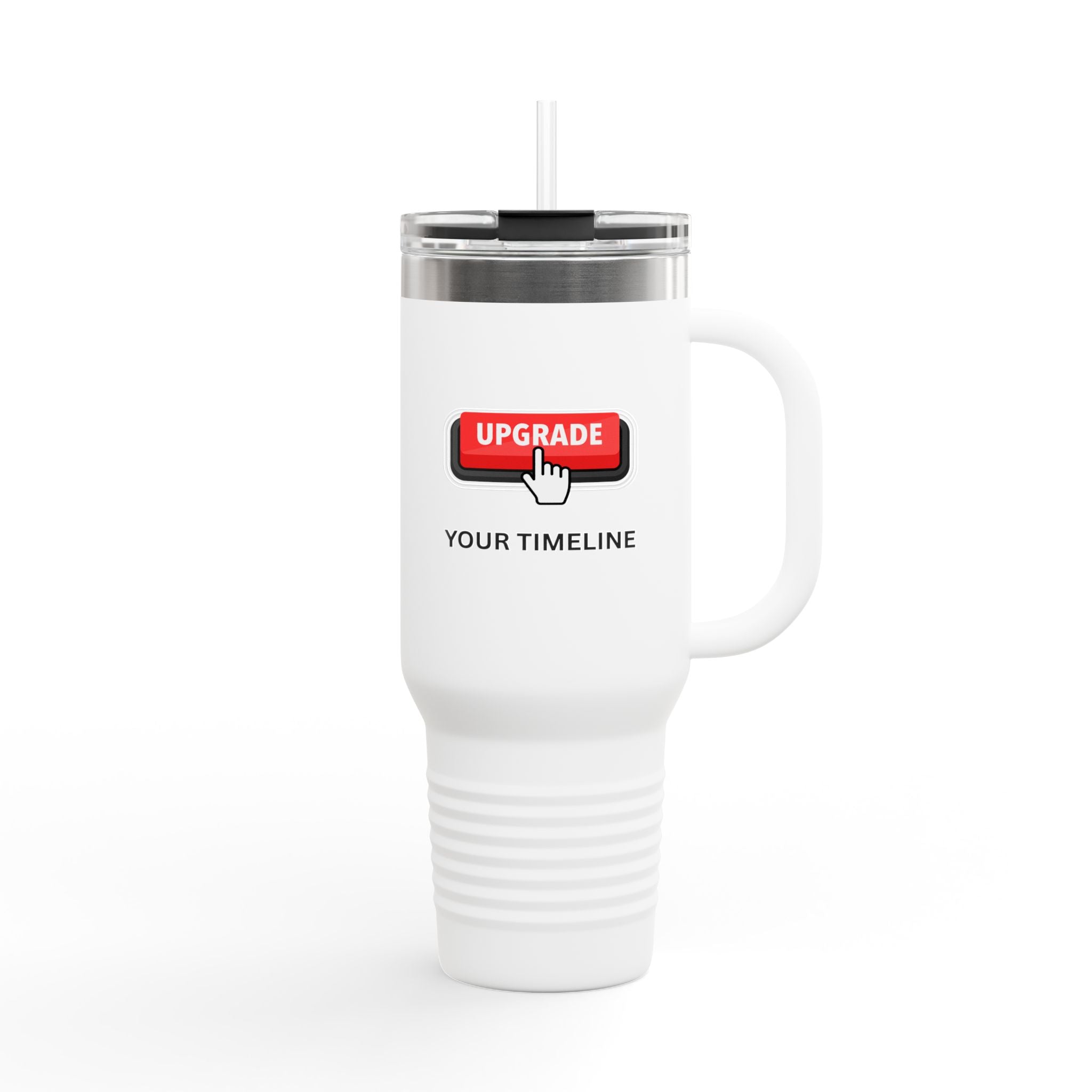 Upgrade Your Timeline 40oz Travel Mug — This Timeline Is Temporary Insulated Tumbler - Mutantur Labs LLC