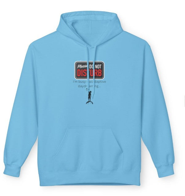 Do Not Disturb I'm Busy Maladaptive Daydreaming fleece hoodie