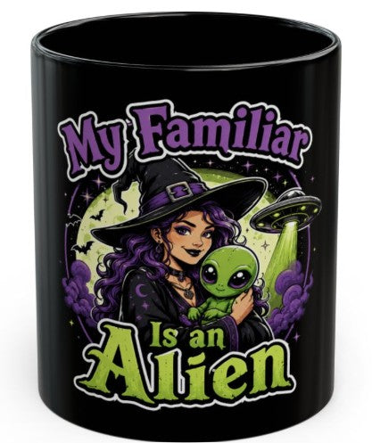Witch and Alien Mug — "My Familiar Is an Alien" Halloween Black Coffee Cup 11oz